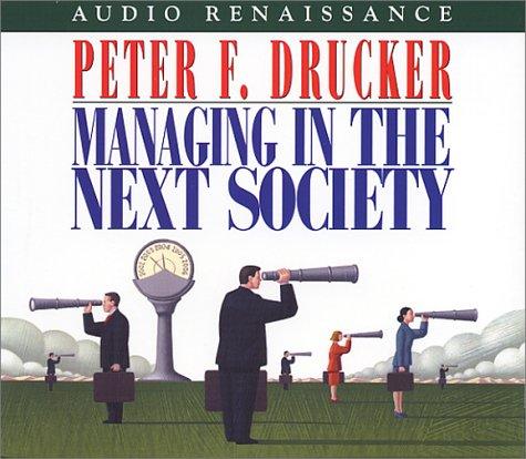 Managing in the Next Society