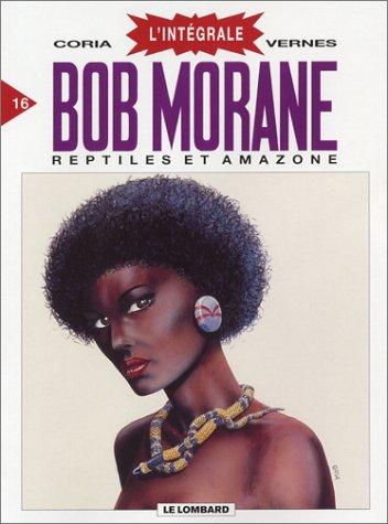 Bob Morane : l'intégrale. Vol. 16. Reptiles et Amazonie