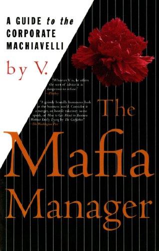 The Mafia Manager: A Guide to the Corporate Machiavelli (Thomas Dunne Book S)