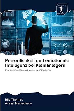 Persönlichkeit und emotionale Intelligenz bei Kleinanlegern: Ein aufkommendes indisches Szenario