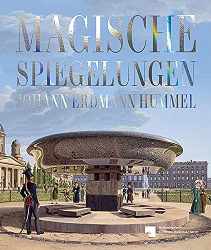 Magische Spiegelungen: Johann Erdmann Hummel