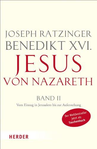 Jesus von Nazareth: Zweiter Teil: Vom Einzug in Jerusalem bis zur Auferstehung (HERDER spektrum)