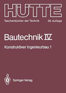 Bautechnik: Konstruktiver Ingenieurbau 1: Statik (Hütte - Taschenbücher der Technik (4), Band 4)