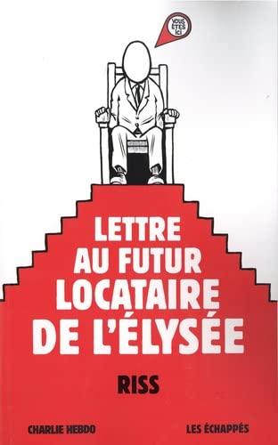 Charlie Hebdo, hors-série. Lettre au futur locataire de l'Elysée