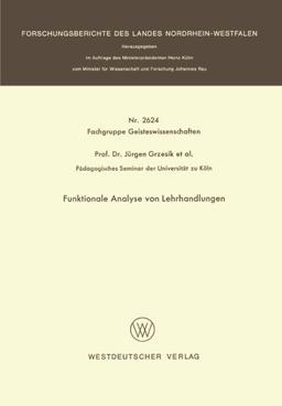 Funktionale Analyse von Lehrhandlungen (Forschungsberichte des Landes Nordrhein-Westfalen)