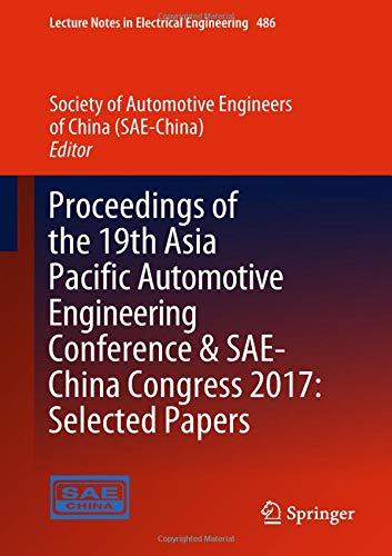 Proceedings of the 19th Asia Pacific Automotive Engineering Conference & SAE-China Congress 2017: Selected Papers (Lecture Notes in Electrical Engineering, Band 486)