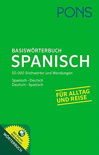 PONS Basiswörterbuch Spanisch: Spanisch - Deutsch / Deutsch - Spanisch. Mit Online-Wörterbuch.: Mit Online-Wörterbuch. Spanisch-Deutsch / Deutsch-Spanisch