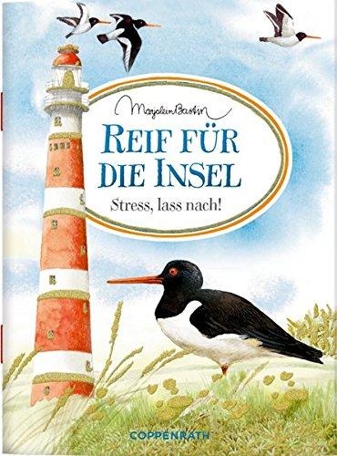 Reif für die Insel: Stress, lass nach! (Schöne Grüße)