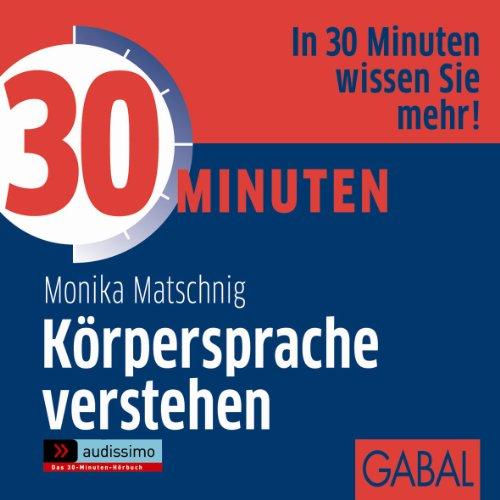 30 Minuten Körpersprache verstehen