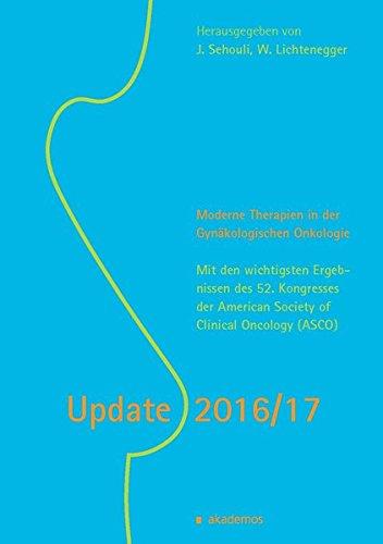 Update 2016/17. Moderne Therapien in der Gynäkologischen Onkologie: Mit den neuesten Ergebnissen des 52. Kongresses der American Society of Clinical Oncology (ASCO)