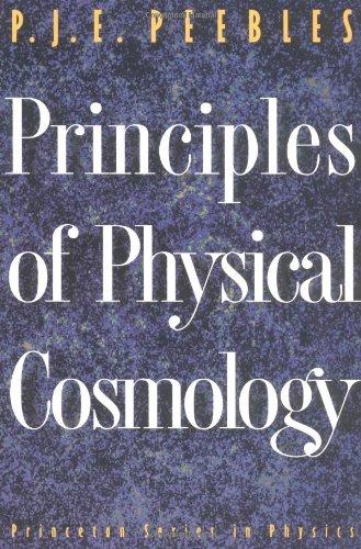 Principles of Physical Cosmology (Princeton Series in Physics)