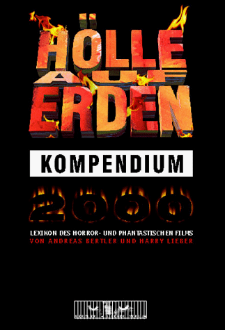 Hölle auf Erden. Lexikon des Horror- und Phantastischen Films: Kompendium 2000