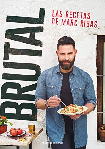 Brutal: Las Recetas de Marc Ribas (Sensaciones, Band 4)