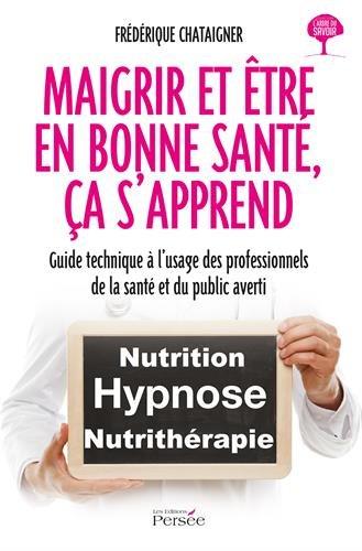 Maigrir et être en bonne santé, ça s'apprend