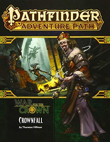 Pathfinder Adventure Path: Crownfall (War for the Crown 1 of 6) (Pathfinder Adventure Path: War for the Crown, Band 127)