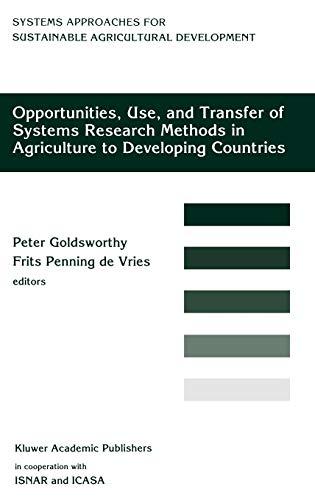 Opportunities, Use, And Transfer Of Systems Research Methods In Agriculture To Developing Countries: Proceedings of an international workshop on ... Agricultural Development, 3, Band 3)