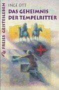 Das Geheimnis der Tempelritter: Die Geschichte des Templerordens, erlebt von den Steinmetzen aus Lyon