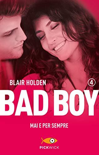 Mai e per sempre. Bad boy