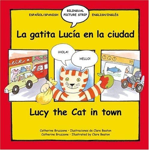 La Gatita Lucia En La Cuidad / Lucy The Cat In Town: La Gatita Lucia En La Ciudad (Bilingual Picture Strip Books, Band 2)