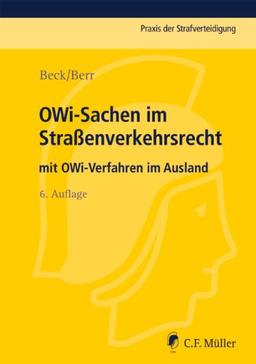 OWi-Sachen im Straßenverkehrsrecht: mit OWi-Verfahren im Ausland (Praxis der Strafverteidigung, Band 6)