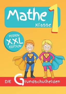 Matheaufgaben Klasse 1: Rechenübungen für Schulkinder DIN A4 - Ferien XXL Edition