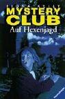 Mystery Club, Bd.18, Auf Hexenjagd