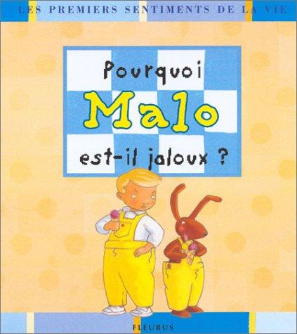 Pourquoi Malo est-il jaloux ?