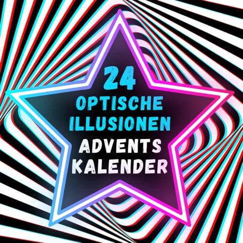 Optische Illusionen Adventskalender: Visuelle Herausforderungen, die deinen Verstand verblüffen werden! Das perfekte Geschenk für junge Entdecker und Menschen jeden Alters