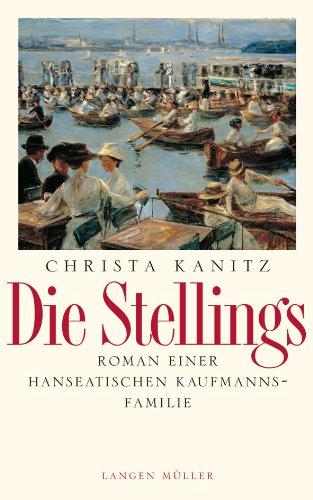 Die Stellings: Roman einer Hanseatischen Kaufmannfamilie