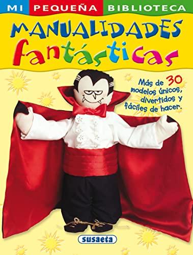 Manualidades fantásticas (Mi Pequeña Biblioteca)