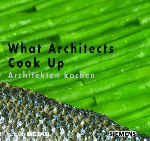 What Architects Cook Up: Architekten kochen - eng./deut