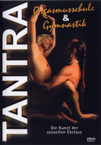 Tantra - Die Orgasmusschule & Gymnastik