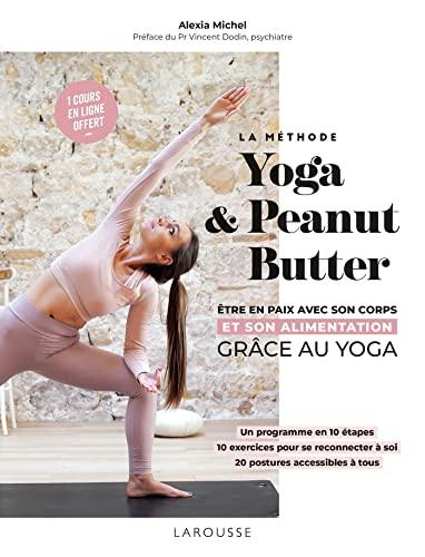 La méthode Yoga & Peanut Butter : être en paix avec son corps et son alimentation grâce au yoga