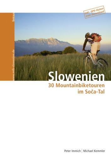 Immich, P: Slowenien - 30 Mountainbiketouren im Soca-Tal