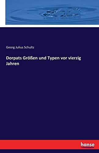 Dorpats Größen und Typen vor vierzig Jahren