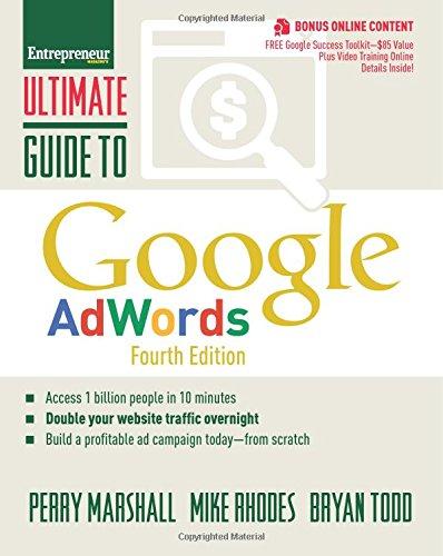 Ultimate Guide to Google AdWords: How to Access 1 Billion People in 10 Minutes (Ultimate Series)