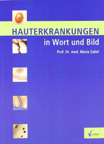 Hauterkrankungen in Wort und Bild