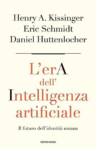 L'era dell'intelligenza artificiale. Il futuro dell'identità umana (Orizzonti)