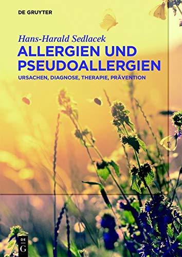 Allergien und Pseudoallergien: Ursachen, Diagnose, Therapie, Prävention