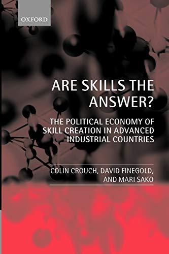 Are Skills the Answer?: The Political Economy of Skill Creation in Advanced Industrial Countries