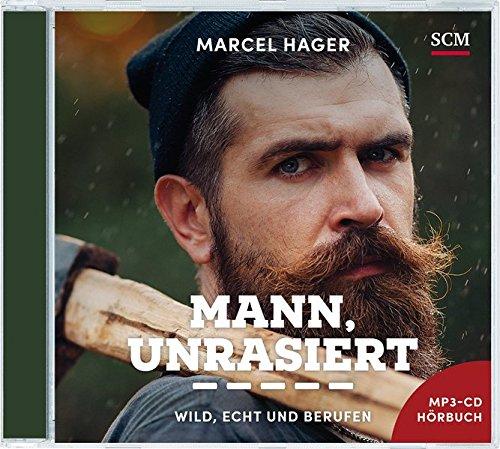 Mann, unrasiert - Hörbuch (Mp3): Wild, echt und berufen