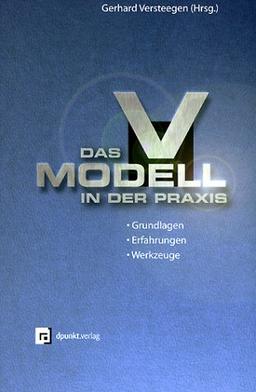 Das V-Modell in der Praxis. Grundlagen, Erfahrungen, Werkzeuge.