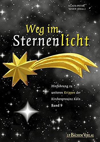 Weg im Sternenlicht, Band 9: Hinführung zu weiteren Krippen im Erzbistum Köln