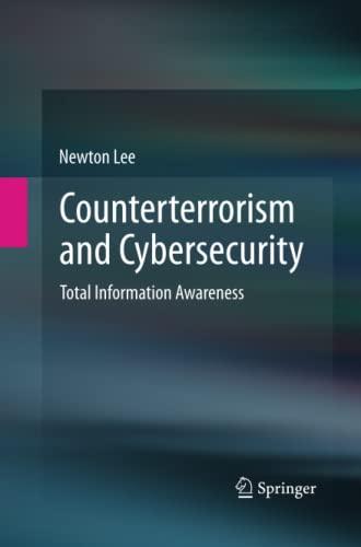 Counterterrorism and Cybersecurity: Total Information Awareness