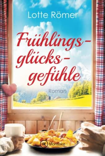 Frühlingsglücksgefühle (Liebe in den Bergen, Band 2)