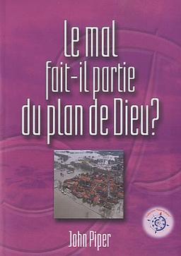 Le mal fait-il partie du plan de Dieu ?