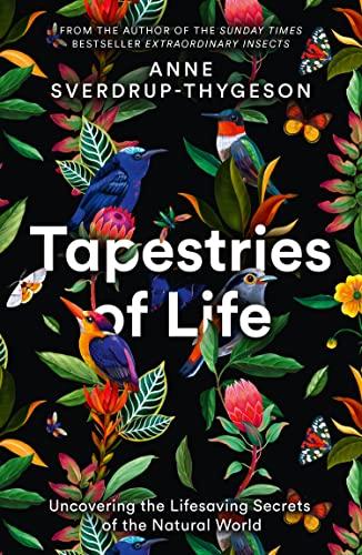 Tapestries of Life: Uncovering the Lifesaving Secrets of the Natural World