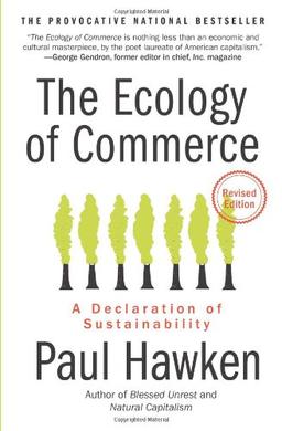 The Ecology of Commerce Revised Edition: A Declaration of Sustainability (Collins Business Essentials)