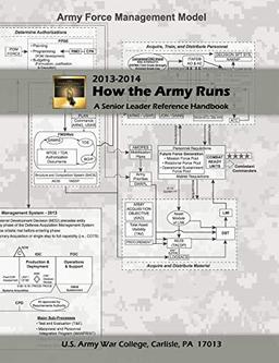 How the Army Runs: A Senior Leader Reference Handbook, 2013-2014