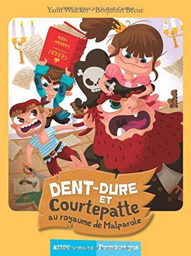 Dent-Dure et Courtepatte au royaume de Malparole